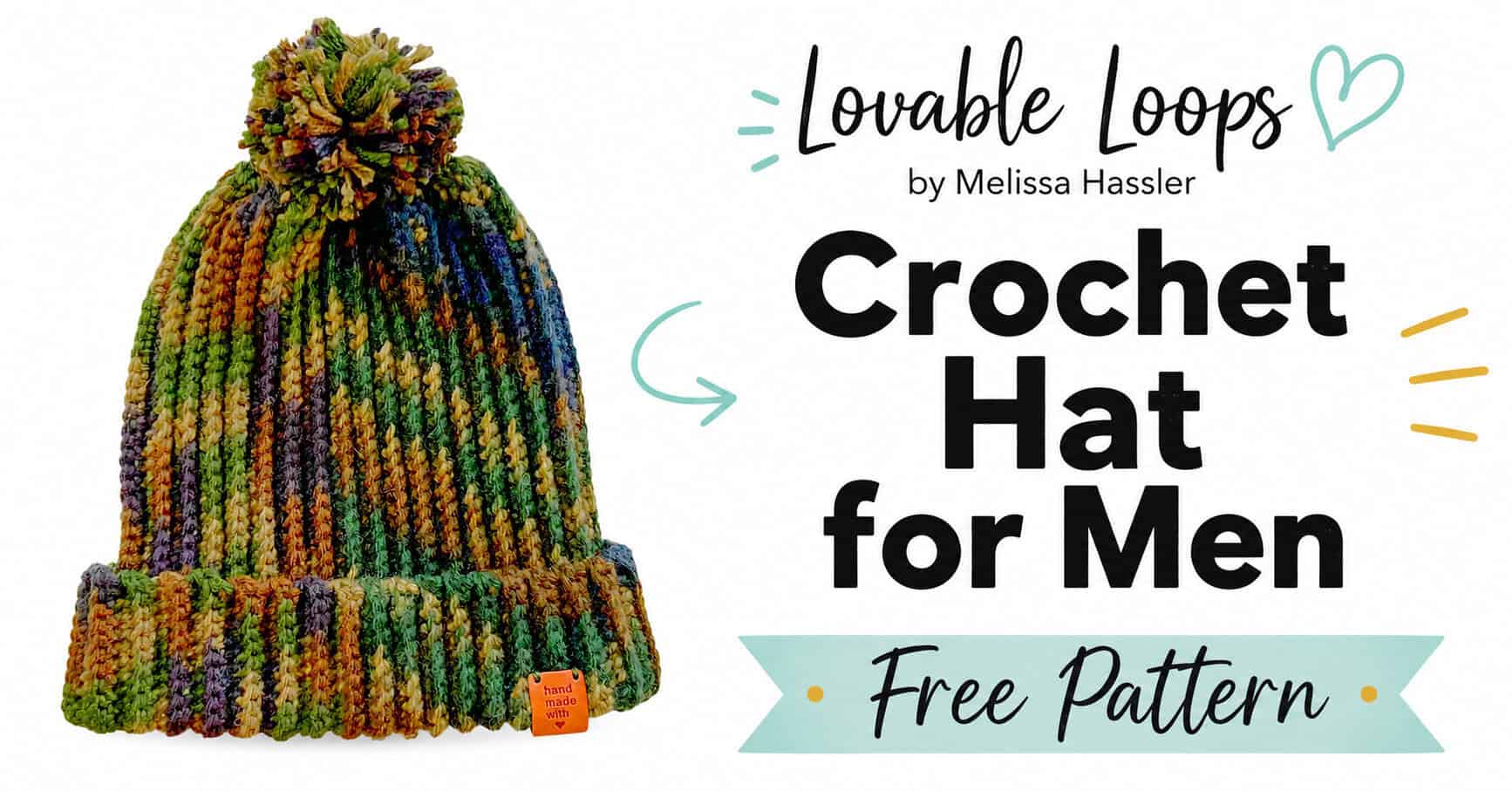 Landscape featured image showing a variegated ribbed crochet beanie with a folded cuff and pom-pom beside large text reading “Crochet Hat for Men” and a teal “Free Pattern” banner, with Lovable Loops by Melissa Hassler branding.