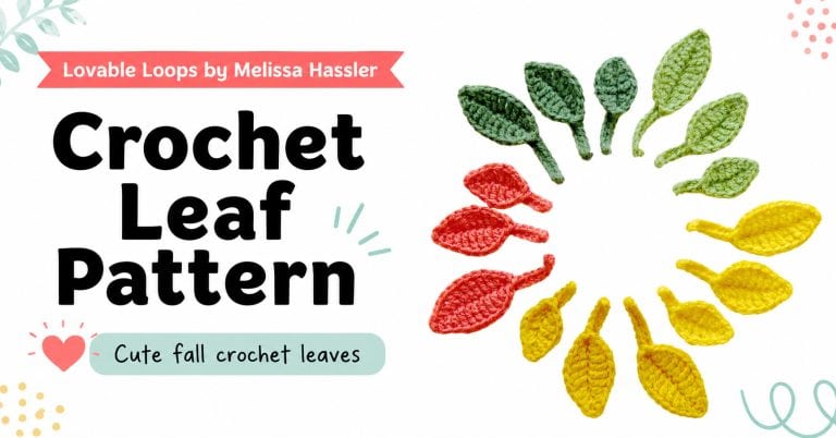 Featured image for a crochet leaf pattern with handmade crochet leaves in green, red, and yellow, bold black title text, and Lovable Loops by Melissa Hassler branding.