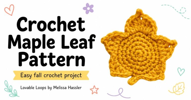 Featured image for a crochet maple leaf pattern featuring a golden yellow crochet maple leaf, bold black text, pastel accents, and Lovable Loops by Melissa Hassler branding.