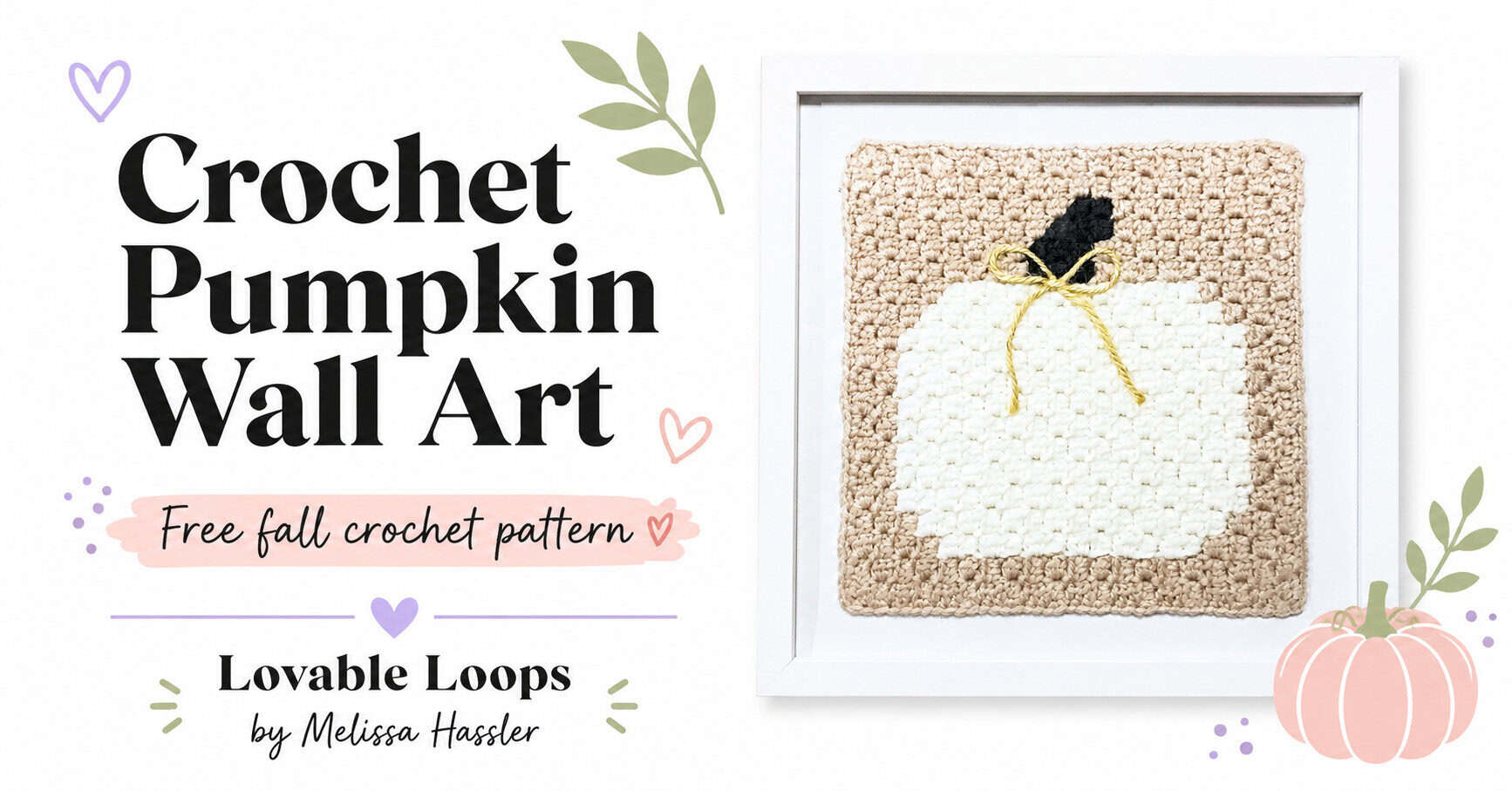 Featured image for a crochet pumpkin wall art pattern with framed white pumpkin crochet decor, neutral fall colors, and Lovable Loops by Melissa Hassler branding.