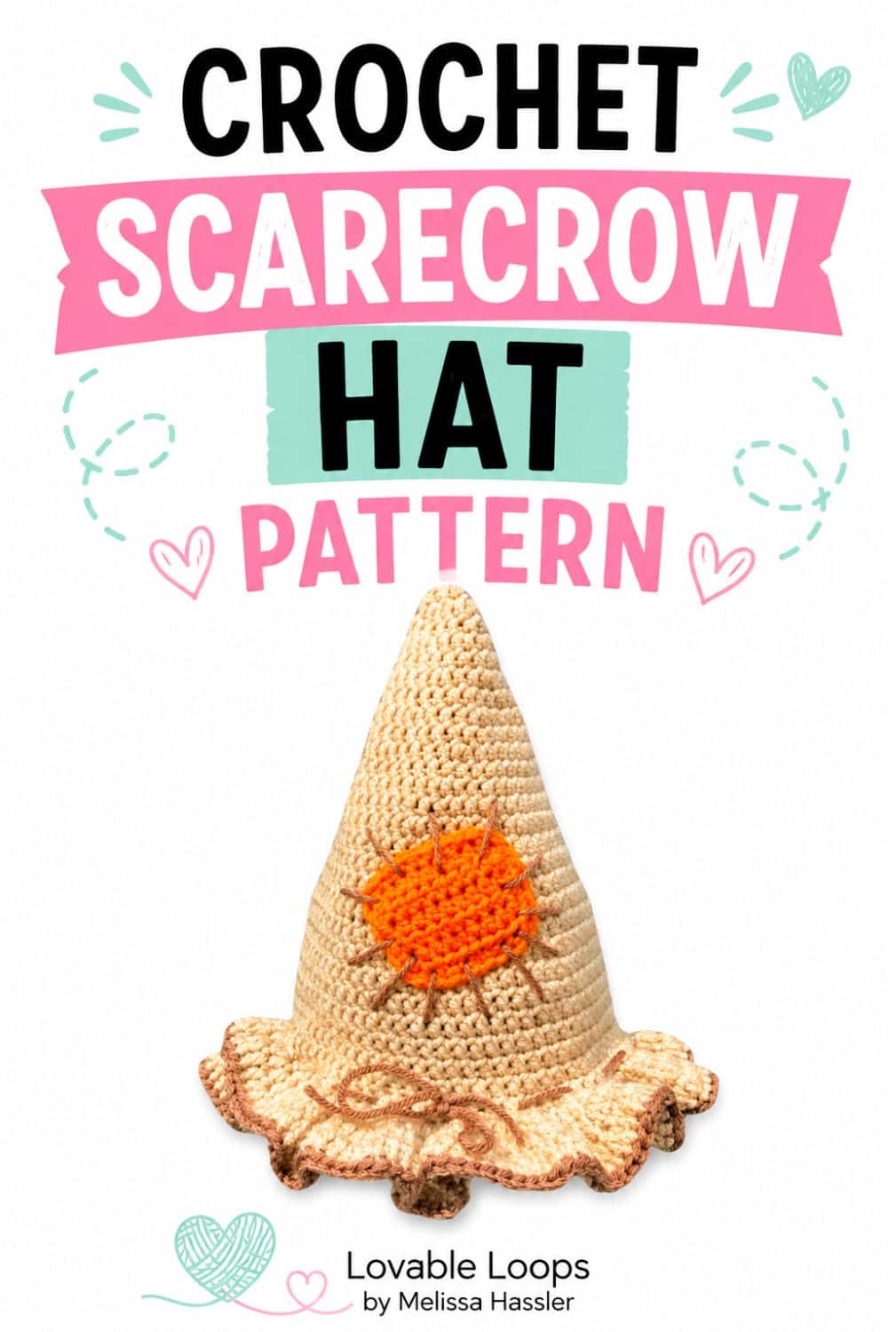 Crochet scarecrow hat pattern pin with a beige handmade pointed hat centered below bold black, pink, and mint lettering, surrounded by playful heart and stitched-line accents on a bright white background.