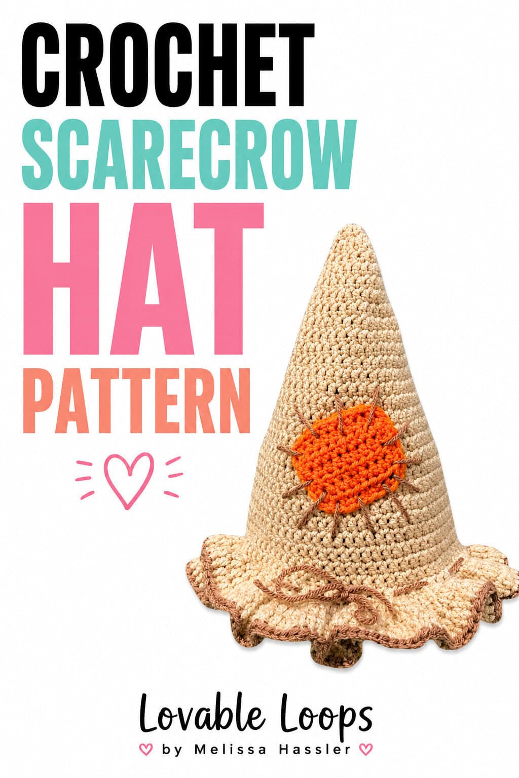 Crochet scarecrow hat pattern pin featuring a beige pointed crochet hat with an orange stitched patch and ruffled brown-trimmed brim beside bold black, mint, pink, and coral text on a white background.