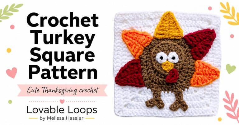 Featured image for a crochet turkey square pattern showing a cute Thanksgiving crochet turkey granny square with a brown turkey, colorful feathers, white square base, bold title text, and Lovable Loops by Melissa Hassler branding.