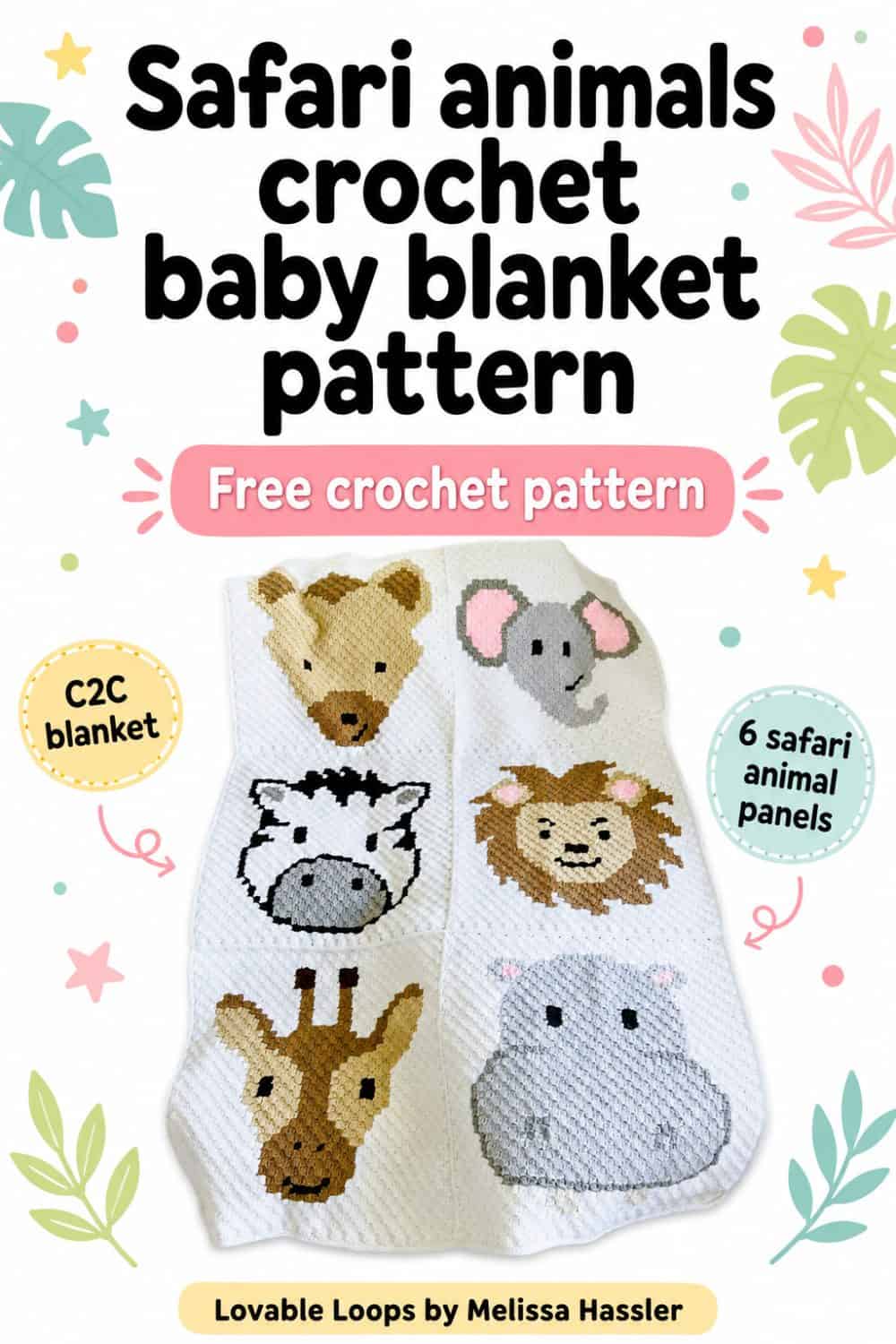 Free safari animals crochet baby blanket pattern pin featuring a white C2C blanket with six animal panels, plus callouts for C2C blanket and six safari animal panels.