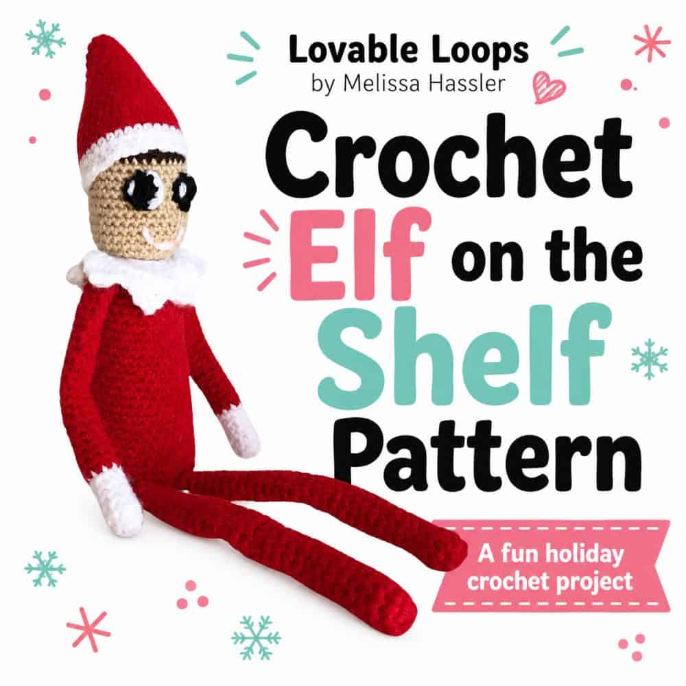 Square Pinterest graphic for a crochet elf doll pattern featuring a handmade holiday elf in a red outfit with white trim, long legs, bold title text, snowflakes, hearts, and Lovable Loops branding.