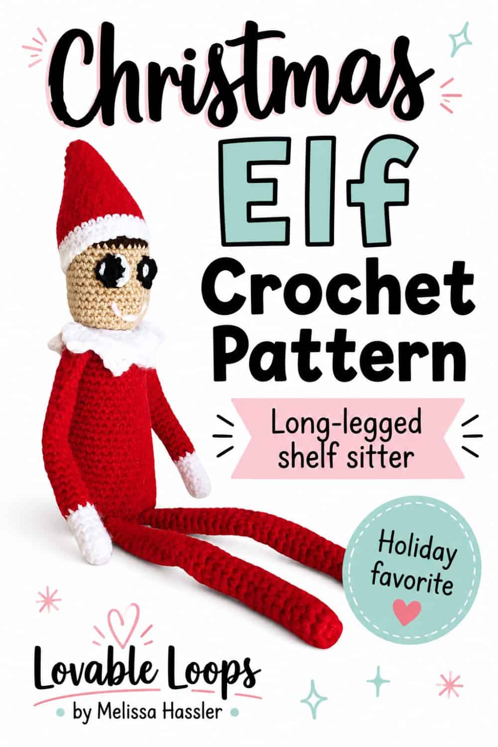 Pinterest pin for a free crochet elf pattern showing a handmade red crochet elf shelf sitter with a tall hat, white collar, long legs, large readable black text, pastel accents, and Lovable Loops by Melissa Hassler branding.