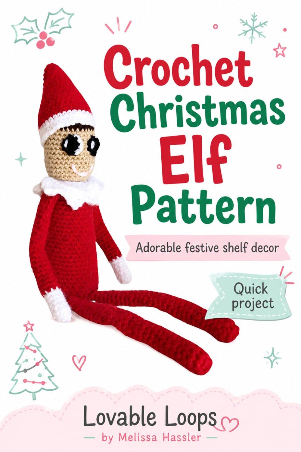 Pinterest pin for a crochet Elf on the Shelf pattern featuring a handmade red and white crochet elf doll with long legs, bold pink and teal title text, bright white background, pastel snowflakes, hearts, and Lovable Loops branding.