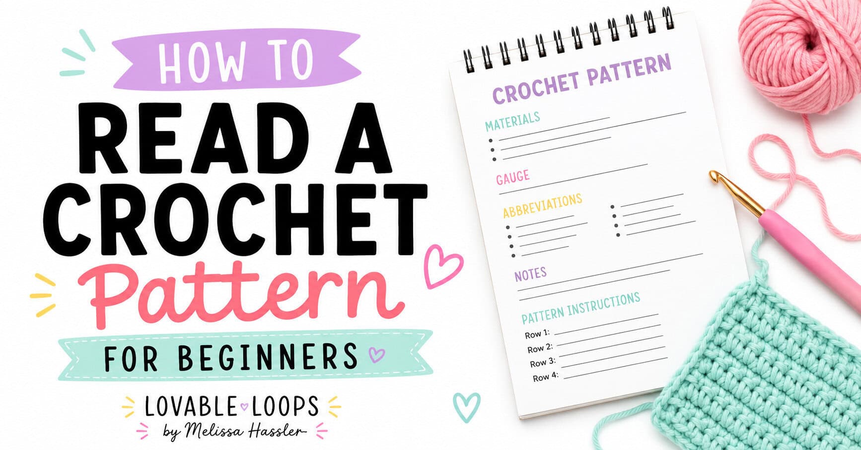 How to read a crochet pattern featured image with a crochet pattern notebook, pink yarn, crochet hook, mint crochet swatch, and text for a beginner crochet pattern reading guide.