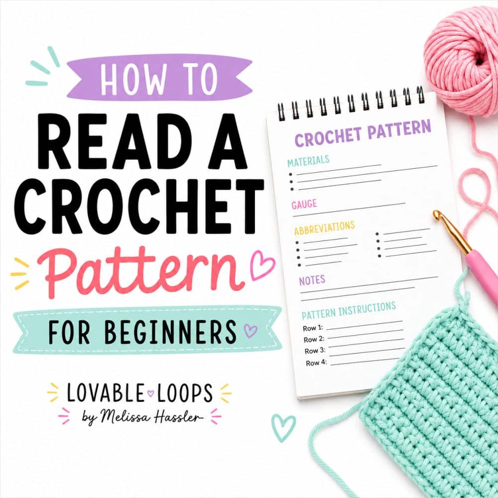 How to read a crochet pattern square graphic with a crochet pattern notebook, pink yarn, crochet hook, mint crochet swatch, and beginner-friendly text for Lovable Loops by Melissa Hassler.