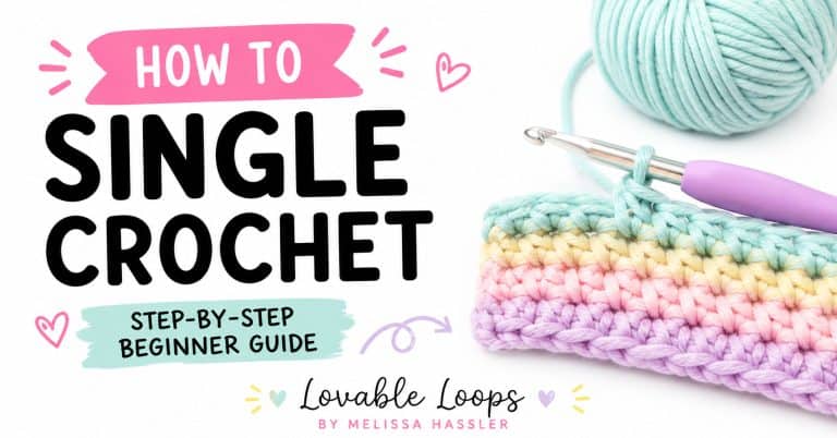 How to single crochet for beginners graphic with a teal crochet swatch, pink yarn, crochet hook, and step-by-step guide text for Lovable Loops by Melissa Hassler.