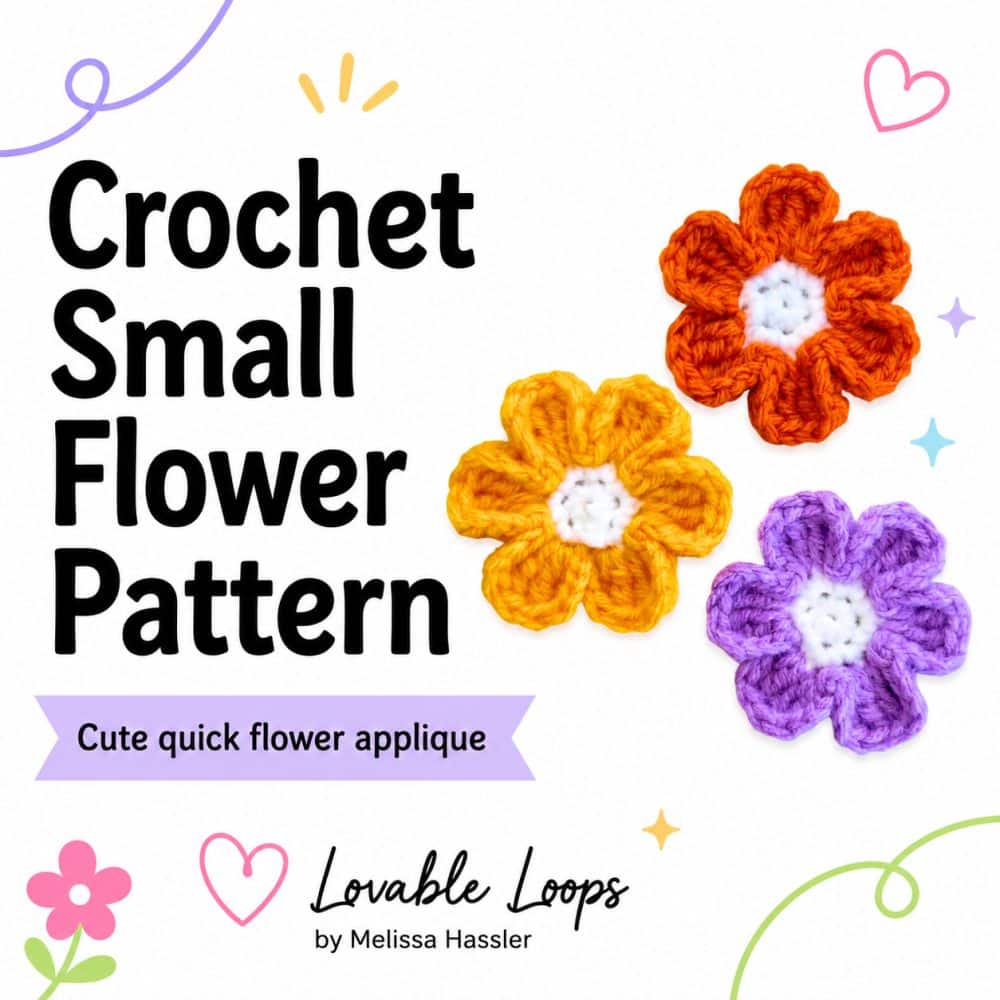 Square graphic for a crochet small flower pattern featuring three colorful crochet flower appliques, large readable black title text, a cute quick flower applique label, and pastel floral accents.