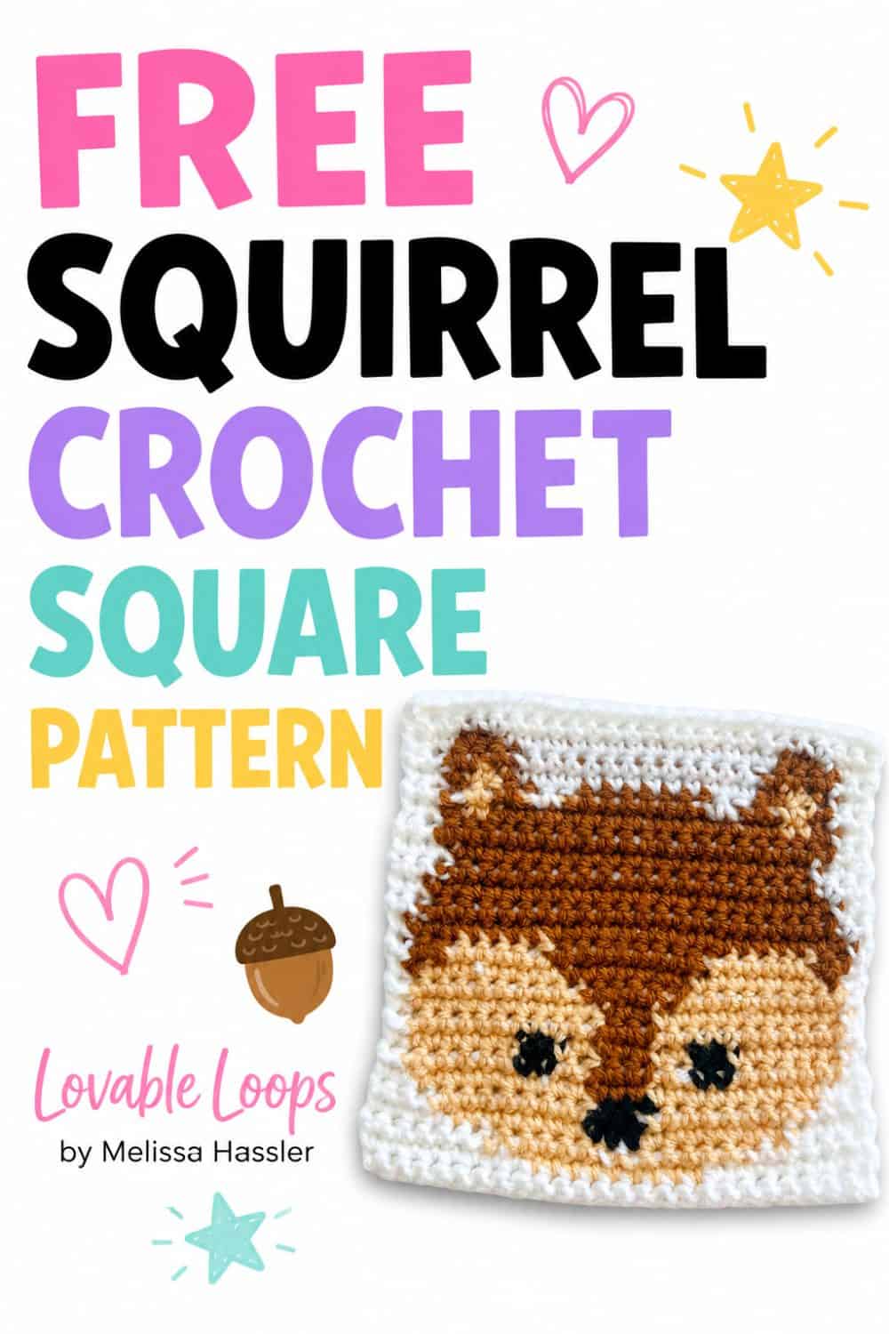 Free squirrel crochet square pattern pin featuring a brown and tan squirrel face worked into a white crochet square, with black, pink, yellow, and pastel lettering and playful heart, star, and acorn accents.