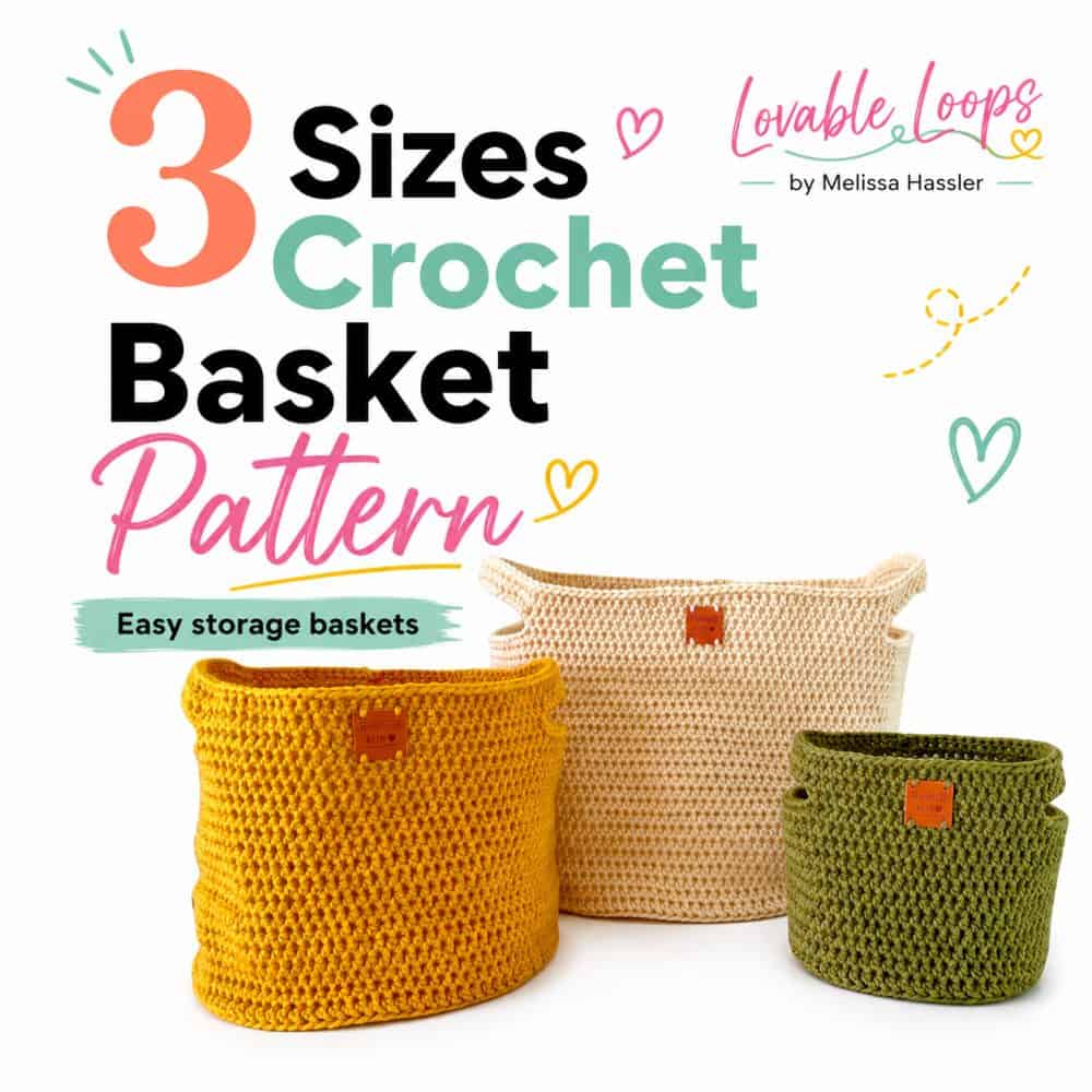 Handmade crochet basket set featuring three textured storage baskets in yellow, cream, and green, displayed with 3 Sizes Crochet Basket Pattern and easy storage basket text.