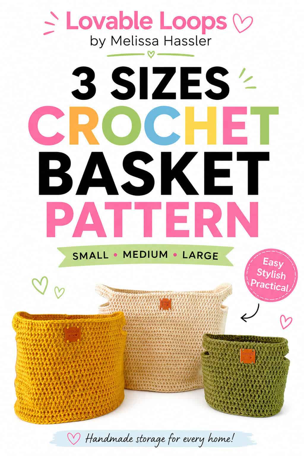 Three-size crochet basket pattern graphic featuring small green, medium yellow, and large cream baskets with textured stitches and Lovable Loops by Melissa Hassler branding.