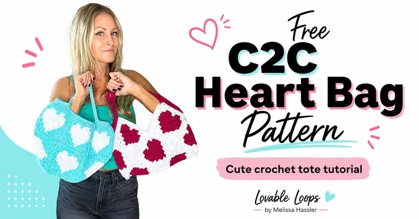 Woman holding two C2C crochet heart patch bags, one turquoise with white hearts and one white with pink hearts, shown with “Heart Patch Tote Bag Pattern” and “Free C2C Crochet Pattern” text.