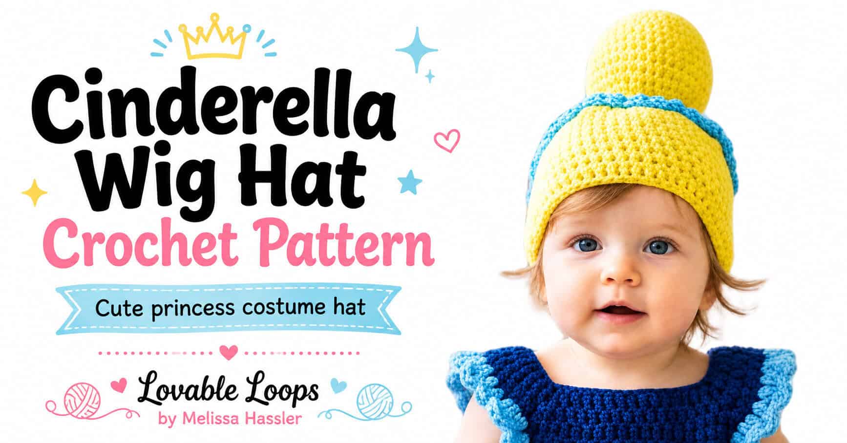 Landscape graphic featuring a baby wearing a bright yellow crochet Cinderella wig hat with a rounded bun and blue trim, beside bold text reading “Cinderella Wig Hat Crochet Pattern.”