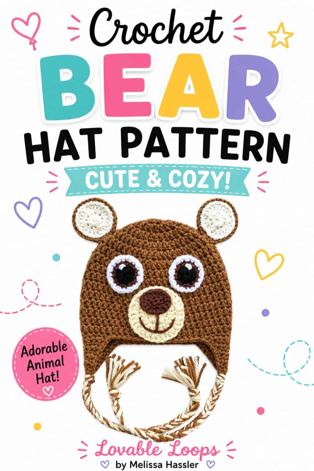 Pinterest pin showing a brown crochet bear hat with round cream ears, expressive eyes, cream muzzle, brown nose, earflaps, braided cords, and tassels beneath colorful text reading “Crochet Bear Hat Pattern.”