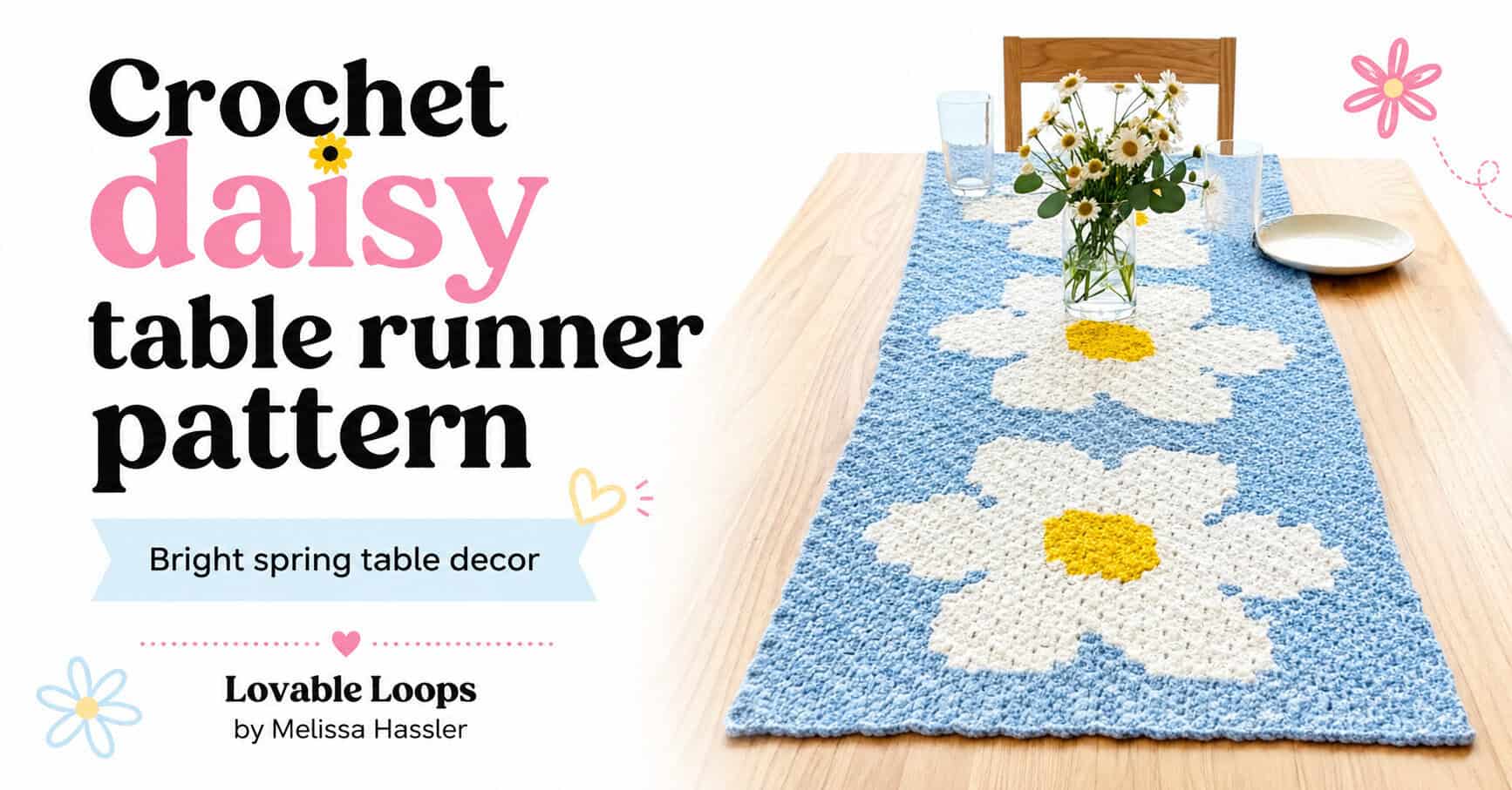 Crochet daisy table runner in soft blue with large white daisies and yellow centers, styled on a light wood table with a vase of fresh flowers beside Crochet Daisy Table Runner Pattern text.