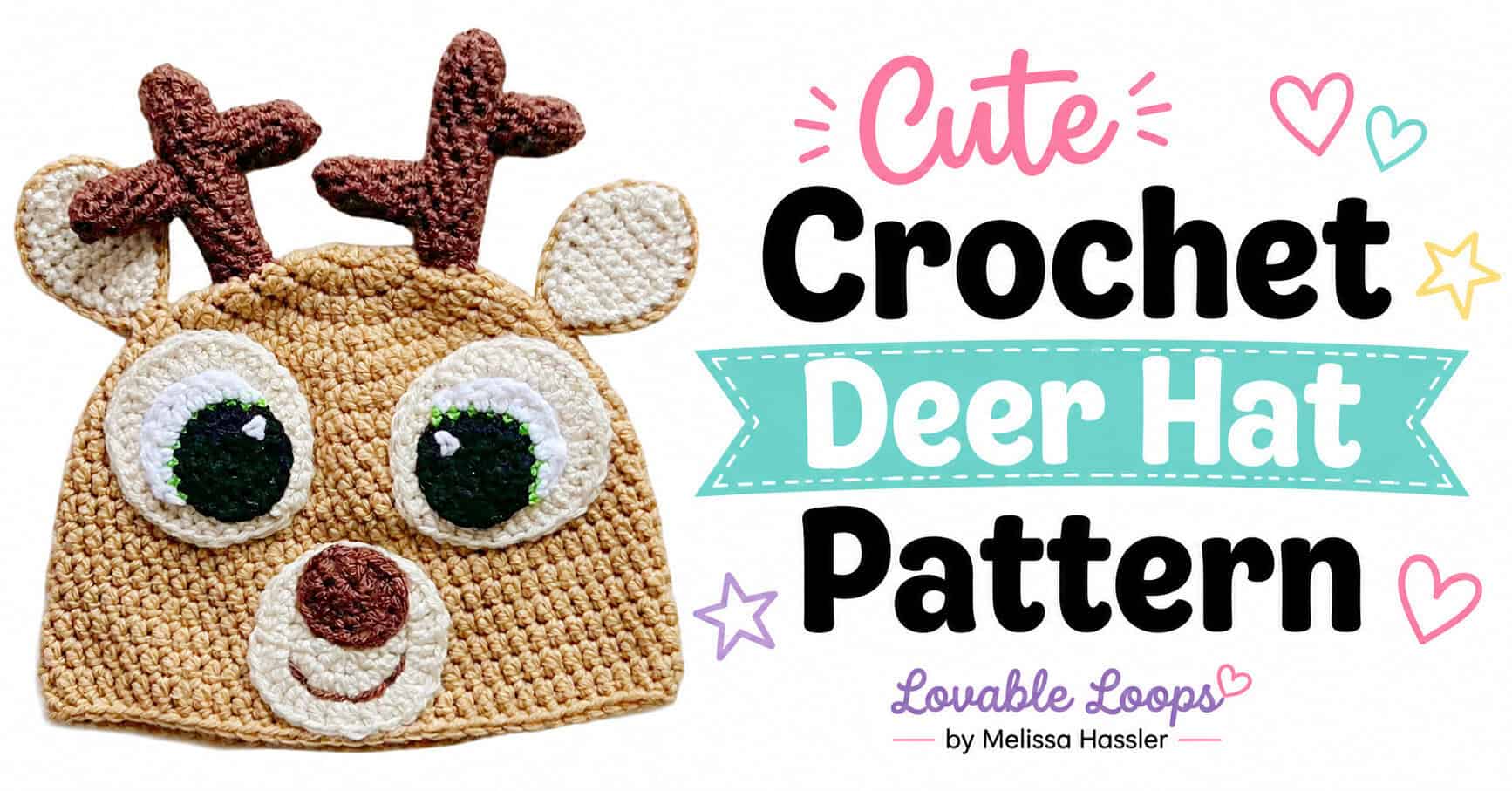 Landscape featured image showing a tan crochet deer hat with brown antlers, cream ears, large green-and-black eyes, cream muzzle, brown nose, and stitched smile beside text reading “Cute Crochet Deer Hat Pattern.”