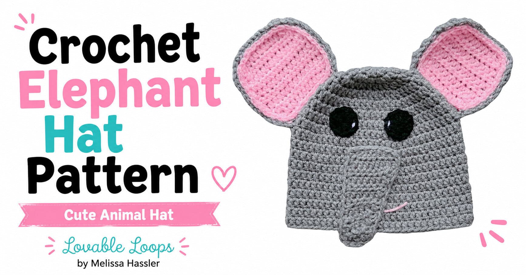 Landscape featured image showing a gray crochet elephant hat with large pink-lined ears, black eyes, long crocheted trunk, and pink smile beside text reading “Crochet Elephant Hat Pattern.”