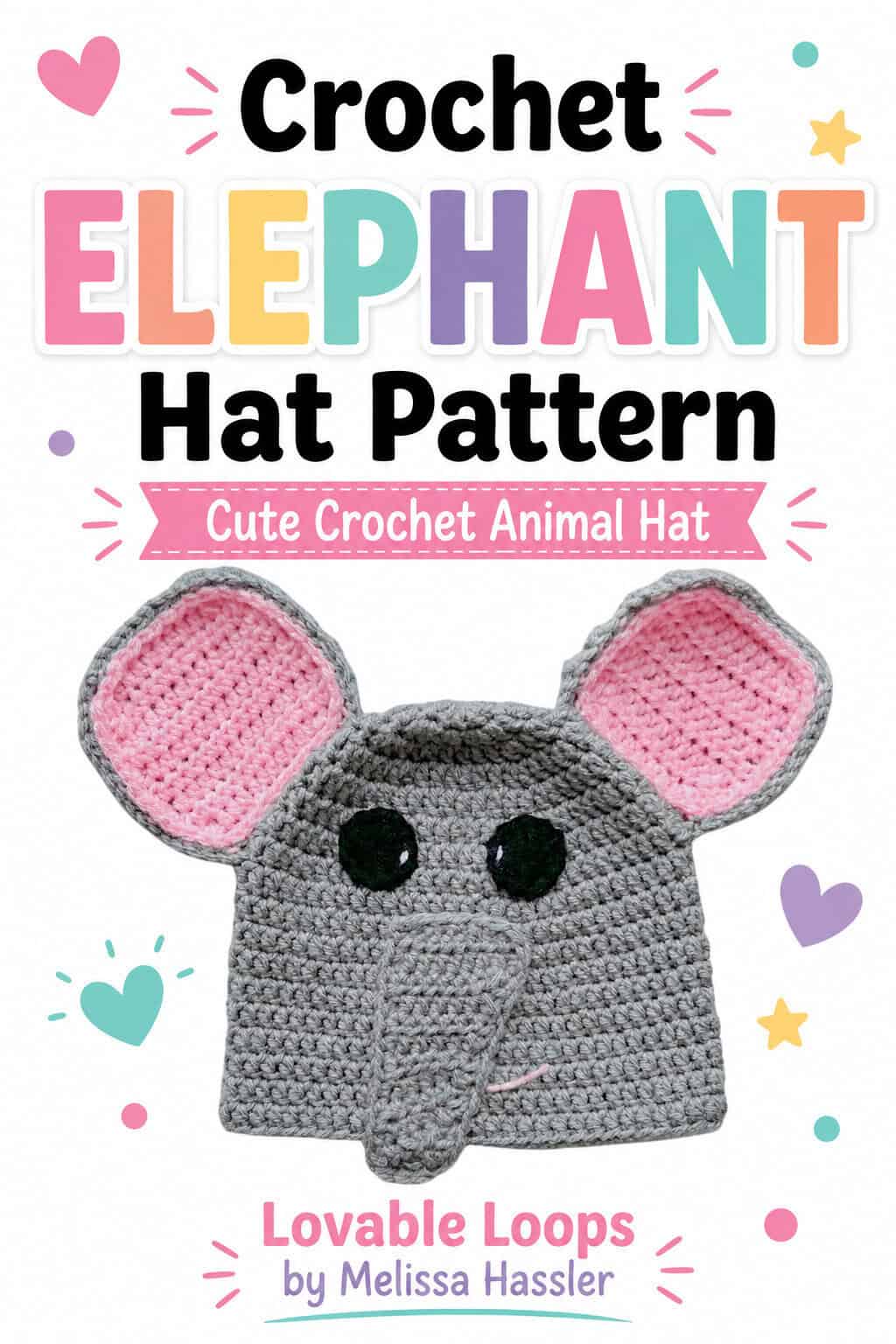 Pinterest pin featuring a gray crochet elephant hat with oversized pink inner ears, black eyes, a long gray trunk, and a small pink stitched smile beneath bold text reading “Crochet Elephant Hat Pattern.”
