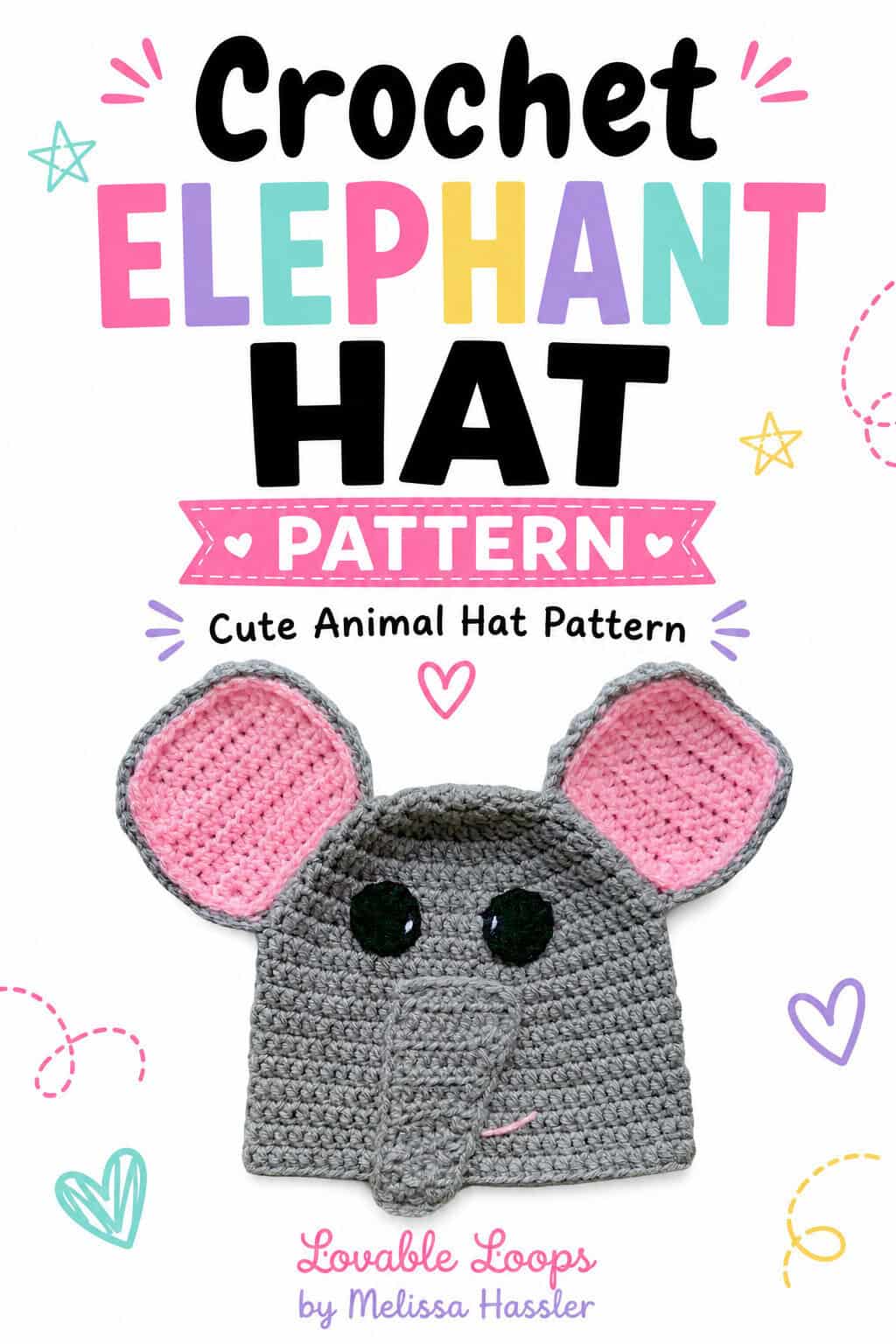 Pinterest pin showing a gray crochet elephant hat with large pink-lined ears, black eyes, long crocheted trunk, and pink smile beside colorful text reading “Crochet Elephant Hat Pattern.”