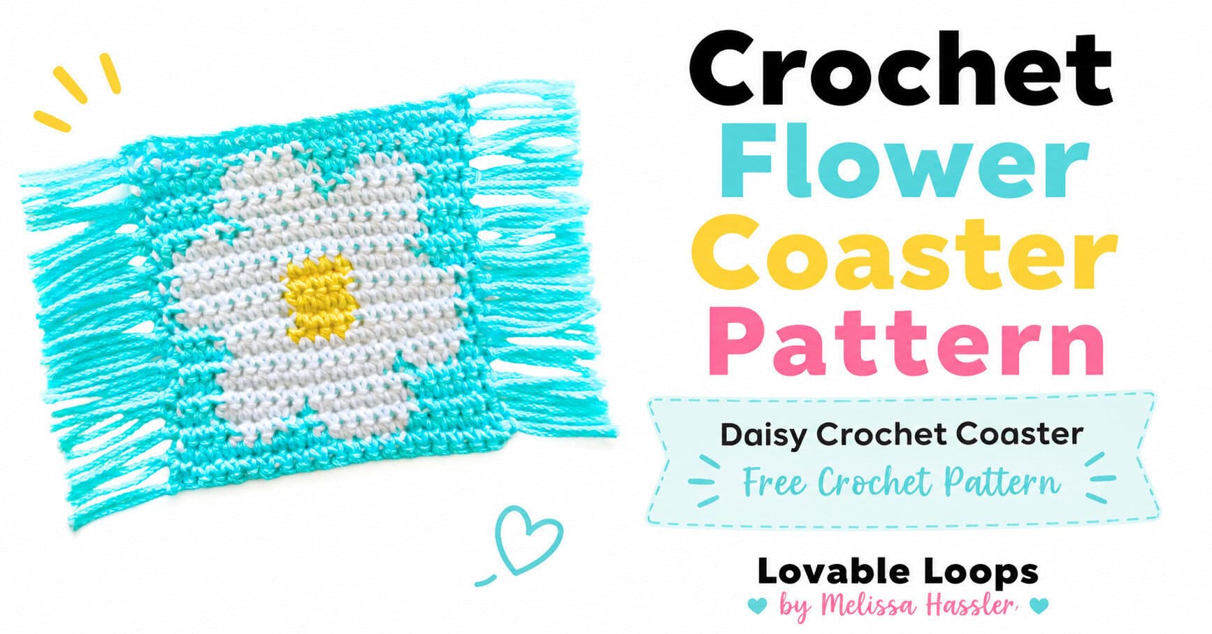 Crochet flower coaster pattern graphic featuring a turquoise fringed coaster with a white daisy and yellow center beside colorful Daisy Crochet Coaster Free Crochet Pattern text.