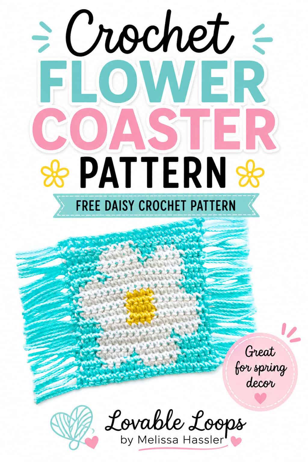 Turquoise crochet flower coaster with a large white daisy, bright yellow center, and fringe on both sides, shown with bold Crochet Flower Coaster Pattern text on a white background.