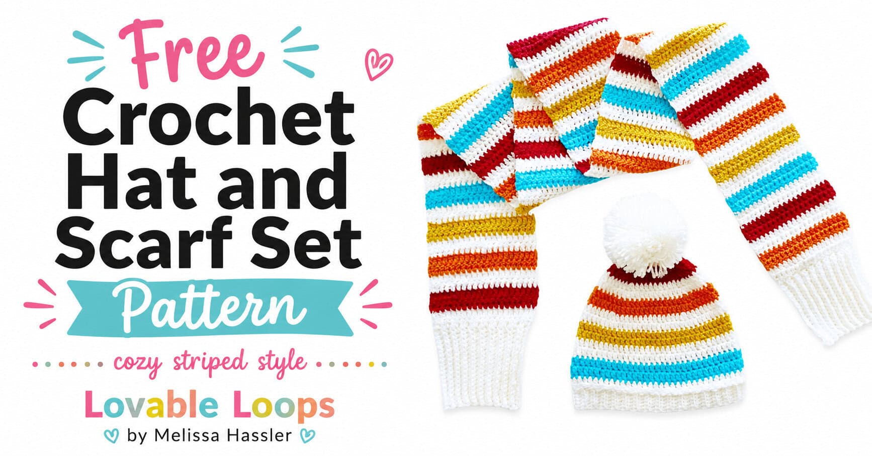 Free crochet hat and scarf set featured image showing a matching striped beanie and scarf beside bold black and aqua text with Lovable Loops by Melissa Hassler branding.