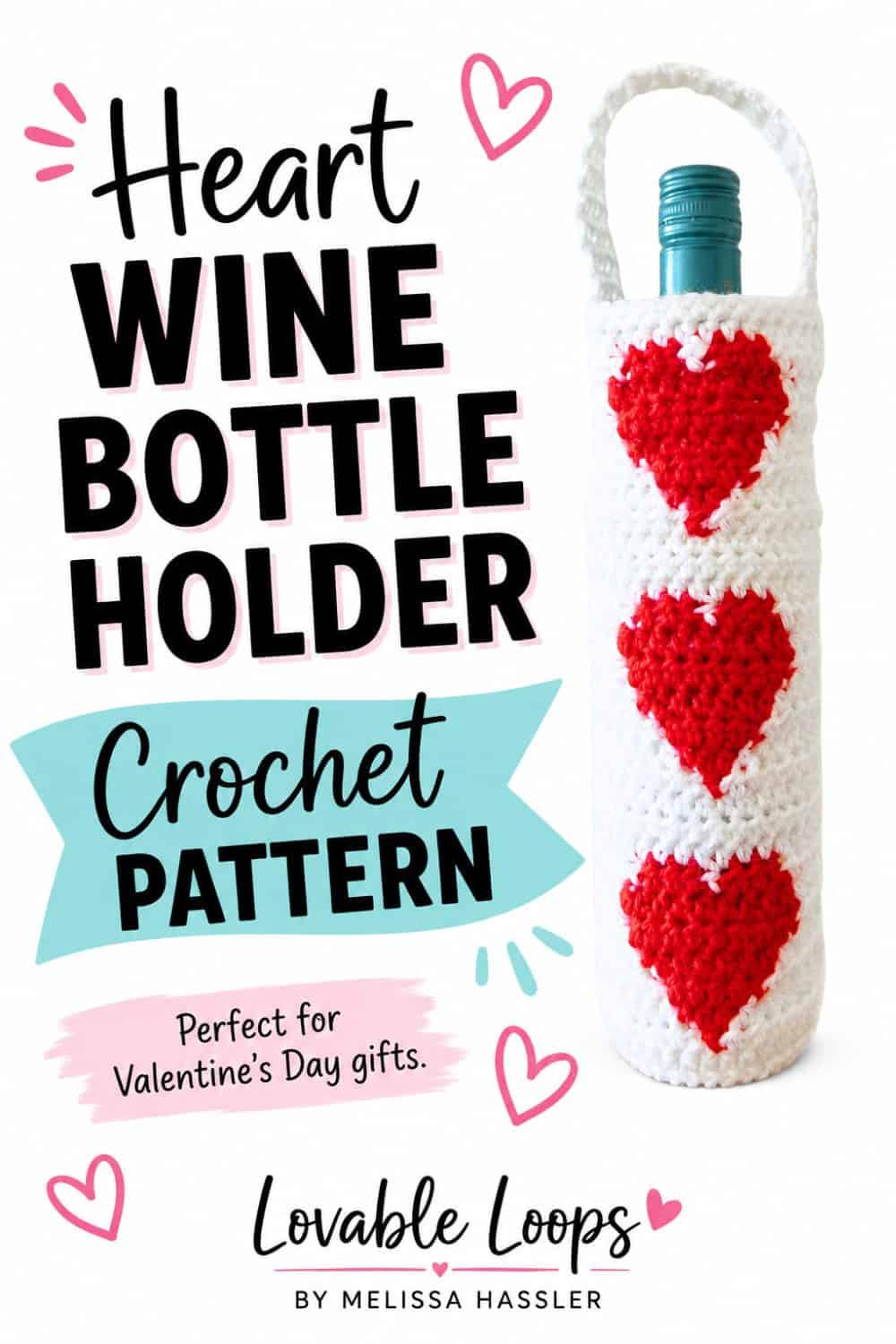 White crochet heart wine bottle holder with three red hearts and a white handle, shown beside bold black, pink, and aqua text reading Heart Wine Bottle Holder Crochet Pattern on a white background.