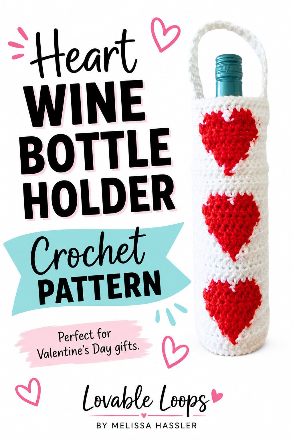 White crochet heart wine bottle holder with three red hearts and a white handle, shown beside bold black, pink, and aqua text reading Heart Wine Bottle Holder Crochet Pattern on a white background.