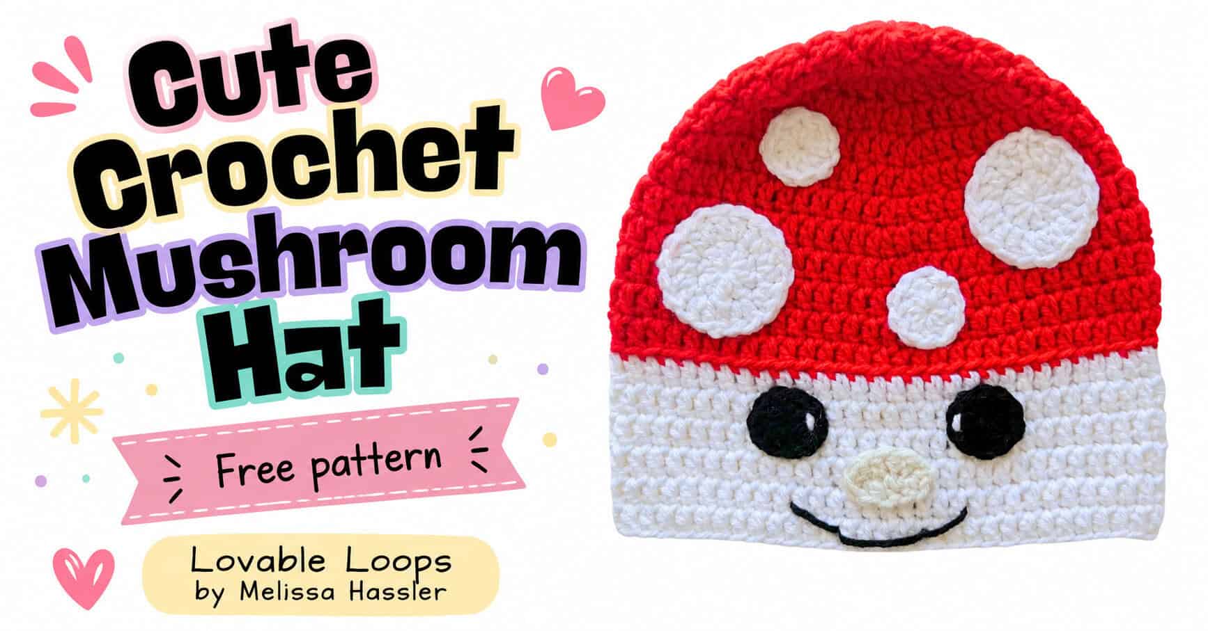 Red and white crochet mushroom hat with black eyes, cream nose, stitched smile, and white spots beside text reading “Cute Crochet Mushroom Hat” and “Free pattern.”