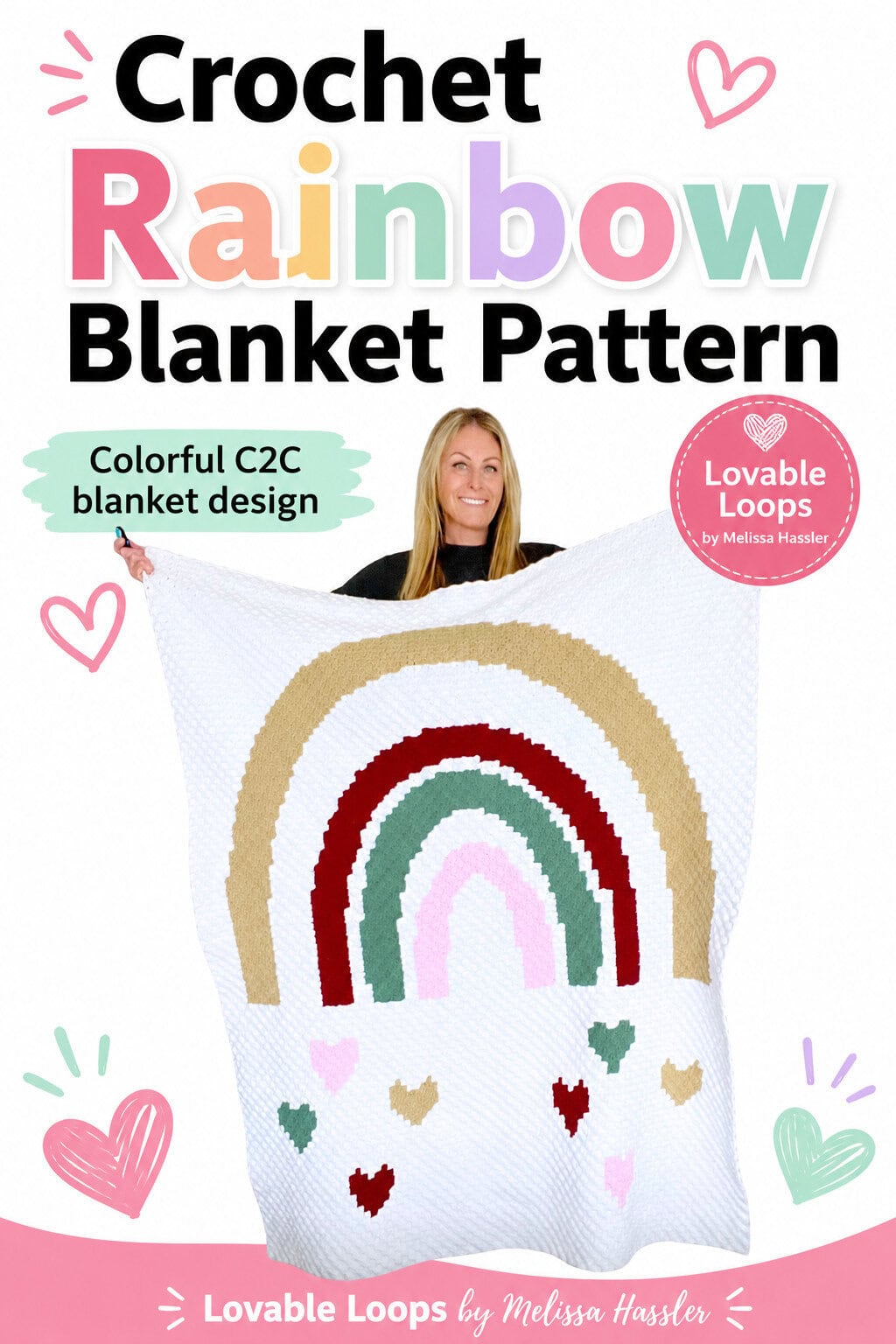 Pinterest pin featuring a woman holding a white C2C rainbow crochet blanket with a beige, red, sage green, and pink rainbow and colorful falling hearts beside bold pattern text.