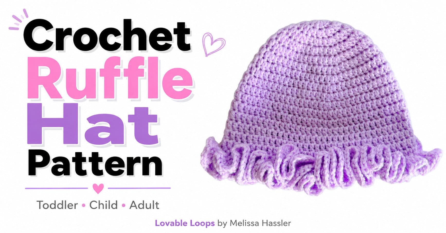 Wide featured image for a crochet ruffle hat pattern showing a lavender top-down hat with a soft ruffled brim and toddler, child, and adult sizes.