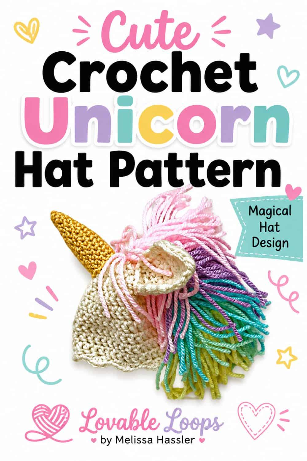 Pinterest pin showing a cream crochet unicorn hat with a gold horn, cream ear, and colorful pink, purple, turquoise, and green yarn mane beneath text reading “Cute Crochet Unicorn Hat Pattern.”