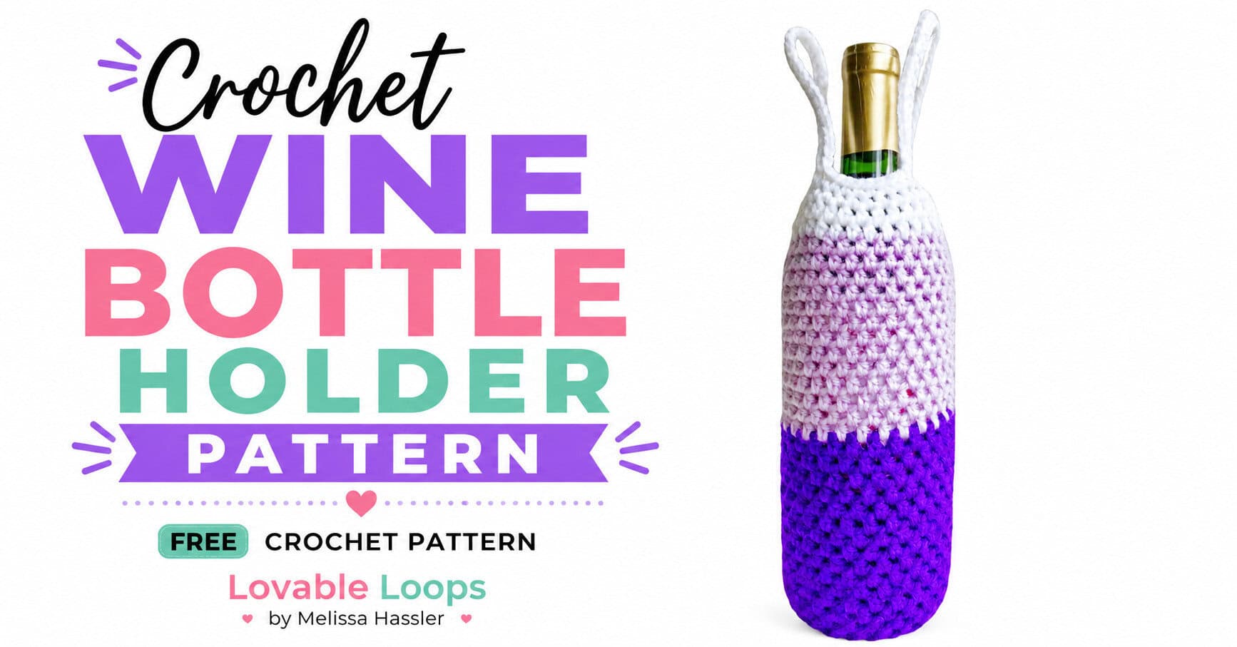 Handmade crochet wine bottle holder with a deep purple bottom, pale lavender center, white top, and loop handles holding a wine bottle beside colorful Free Crochet Pattern text.