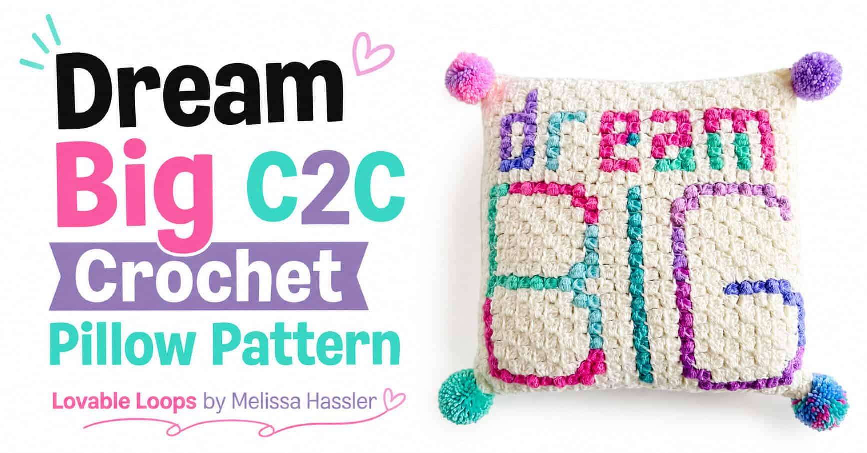 Landscape featured image showing a cream “Dream Big” corner-to-corner crochet pillow with colorful lettering and four pom-pom corners beside bold pattern text.
