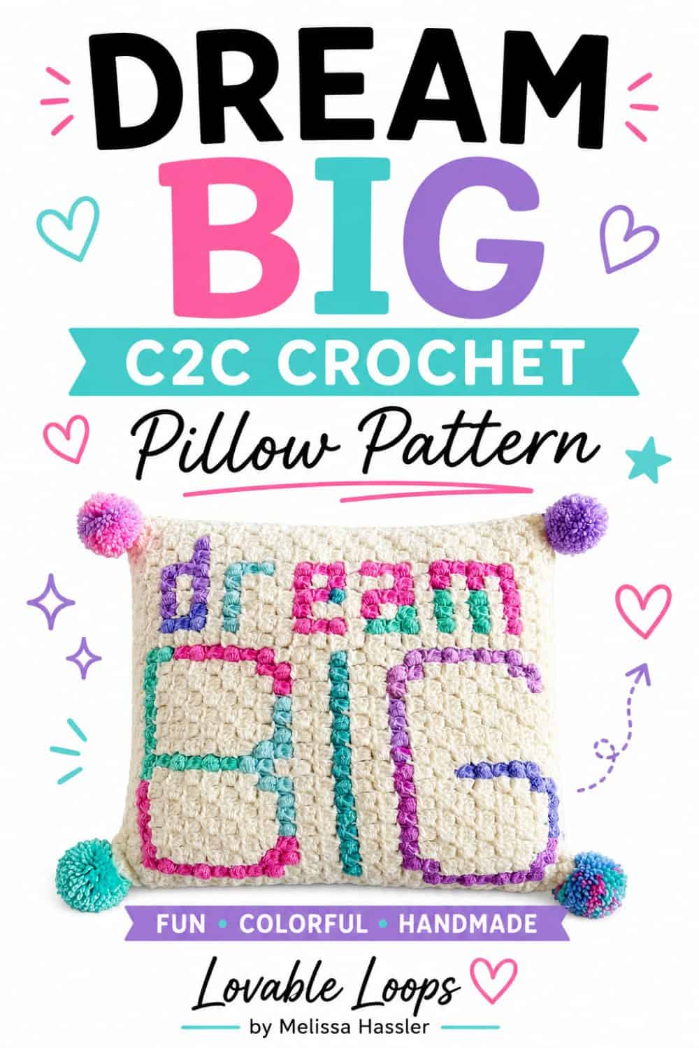Pinterest pin featuring a cream “Dream Big” C2C crochet pillow with colorful pink, teal, and purple lettering, four pom-pom corners, and bold text reading “Dream Big C2C Crochet Pillow Pattern.”