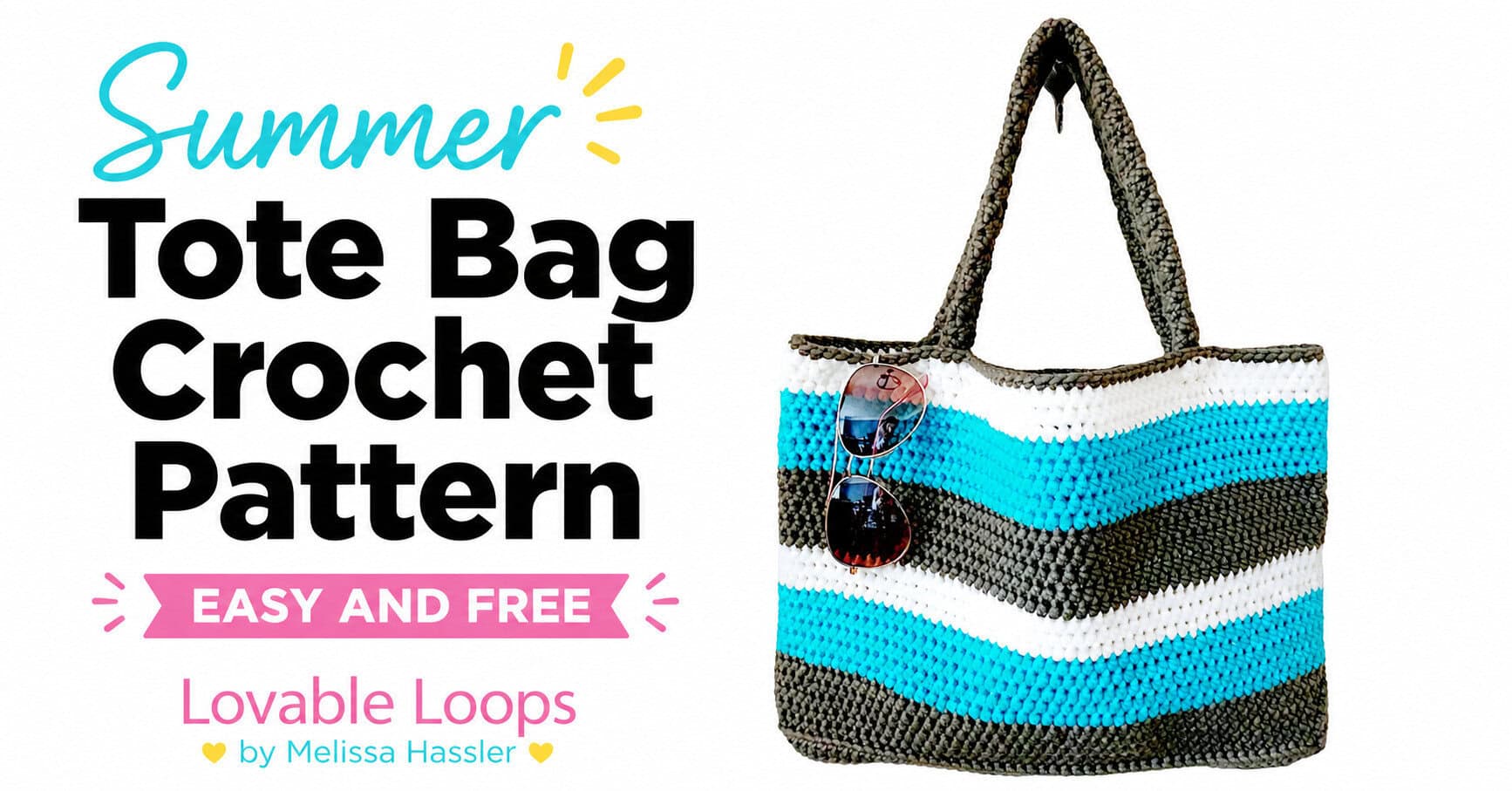 Striped summer crochet tote bag in turquoise, white, and charcoal with sturdy dark handles and sunglasses clipped to the front, shown with “Easy Crochet Tote Bag Pattern” text.