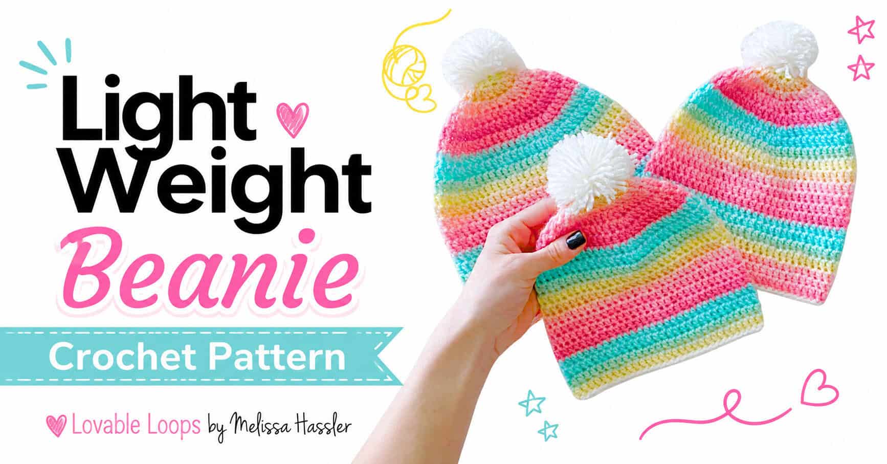 Light weight crochet beanie pattern featured image showing three colorful striped pom-pom hats beside bold black, pink, and aqua text with playful hearts, stars, and yarn accents.