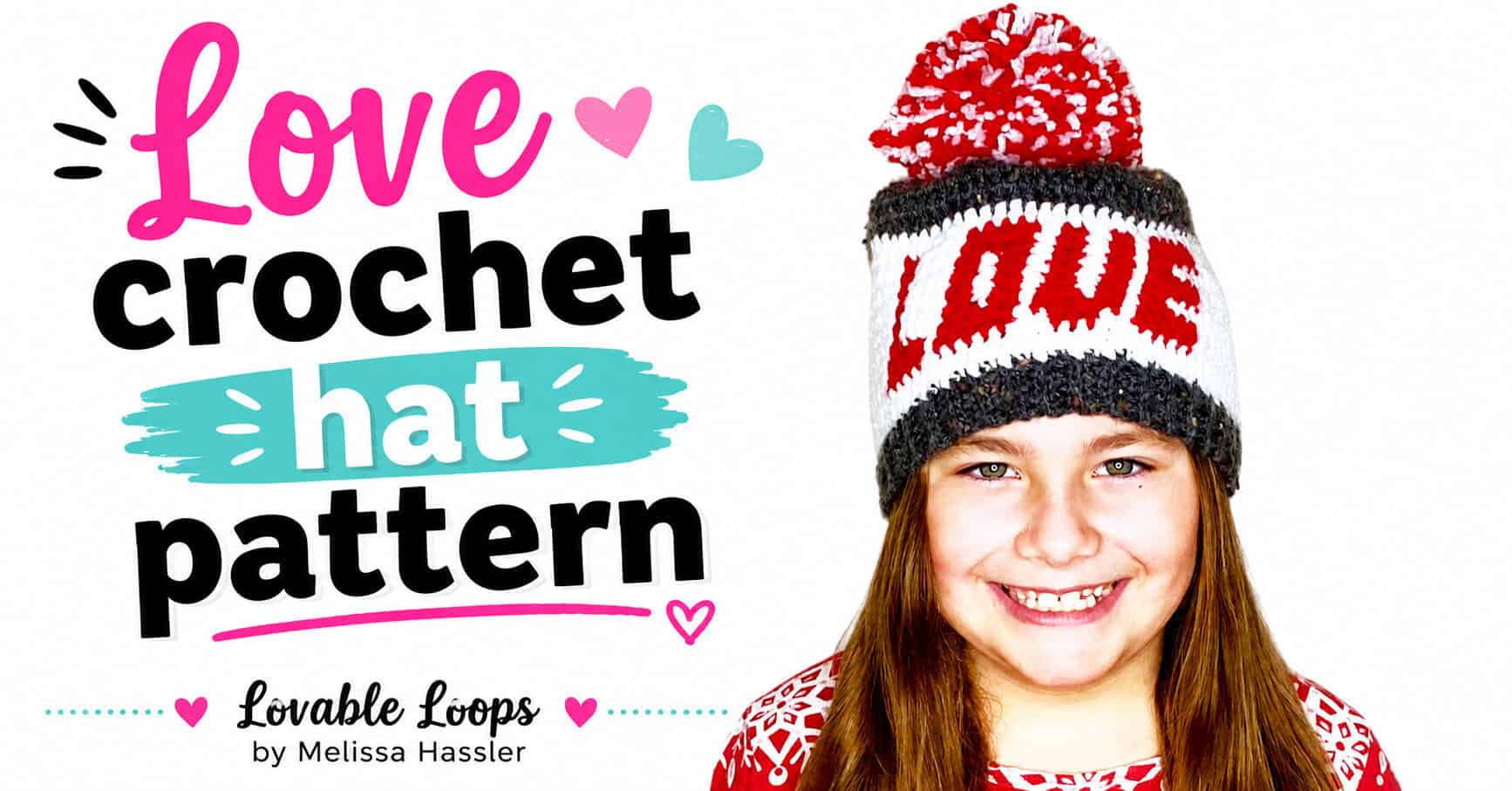 Smiling girl wearing a red, white, and charcoal LOVE beanie beside bold text reading “Love crochet hat pattern” on a bright white background.