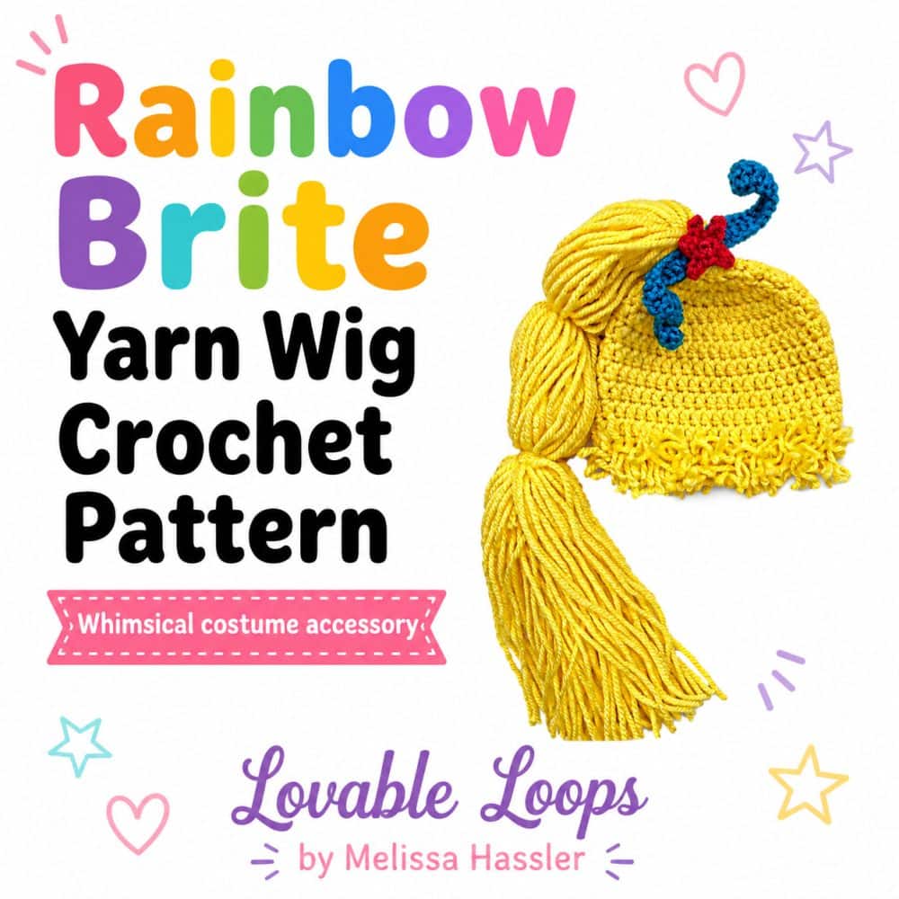 Square graphic featuring a bright yellow crochet Rainbow Brite wig hat with a long side ponytail, blue accent, red star, and bold text reading “Rainbow Brite Yarn Wig Crochet Pattern.”