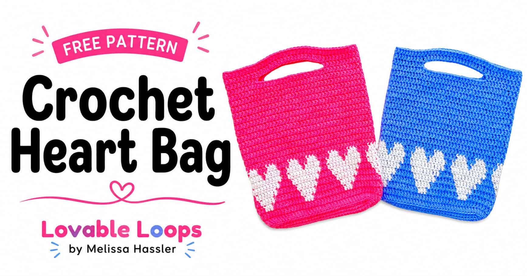 Pink and blue crochet heart bags with built-in handles and rows of white heart motifs, shown with bold “Free Crochet Heart Bag Pattern” text on a white background.