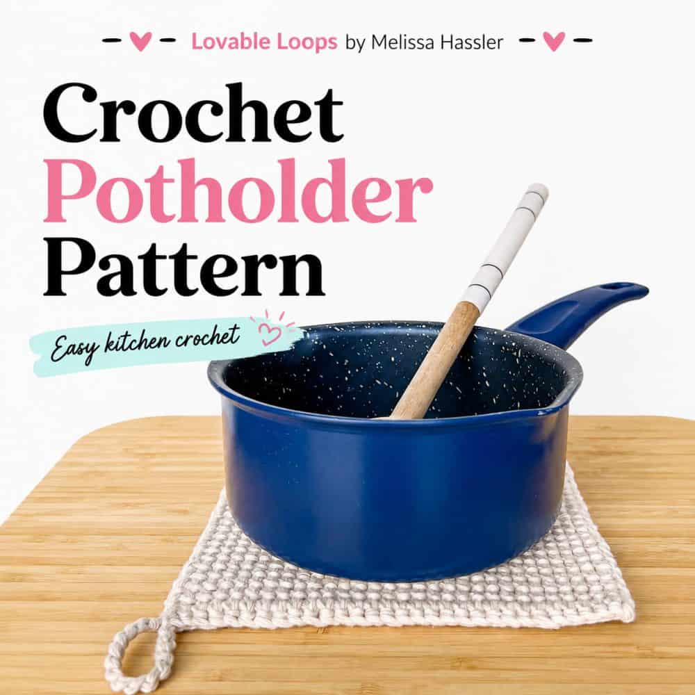 Blue saucepan resting on a handmade white crochet potholder with a hanging loop, shown beside How to Make a Crochet Potholder and Easy Potholder Pattern text.