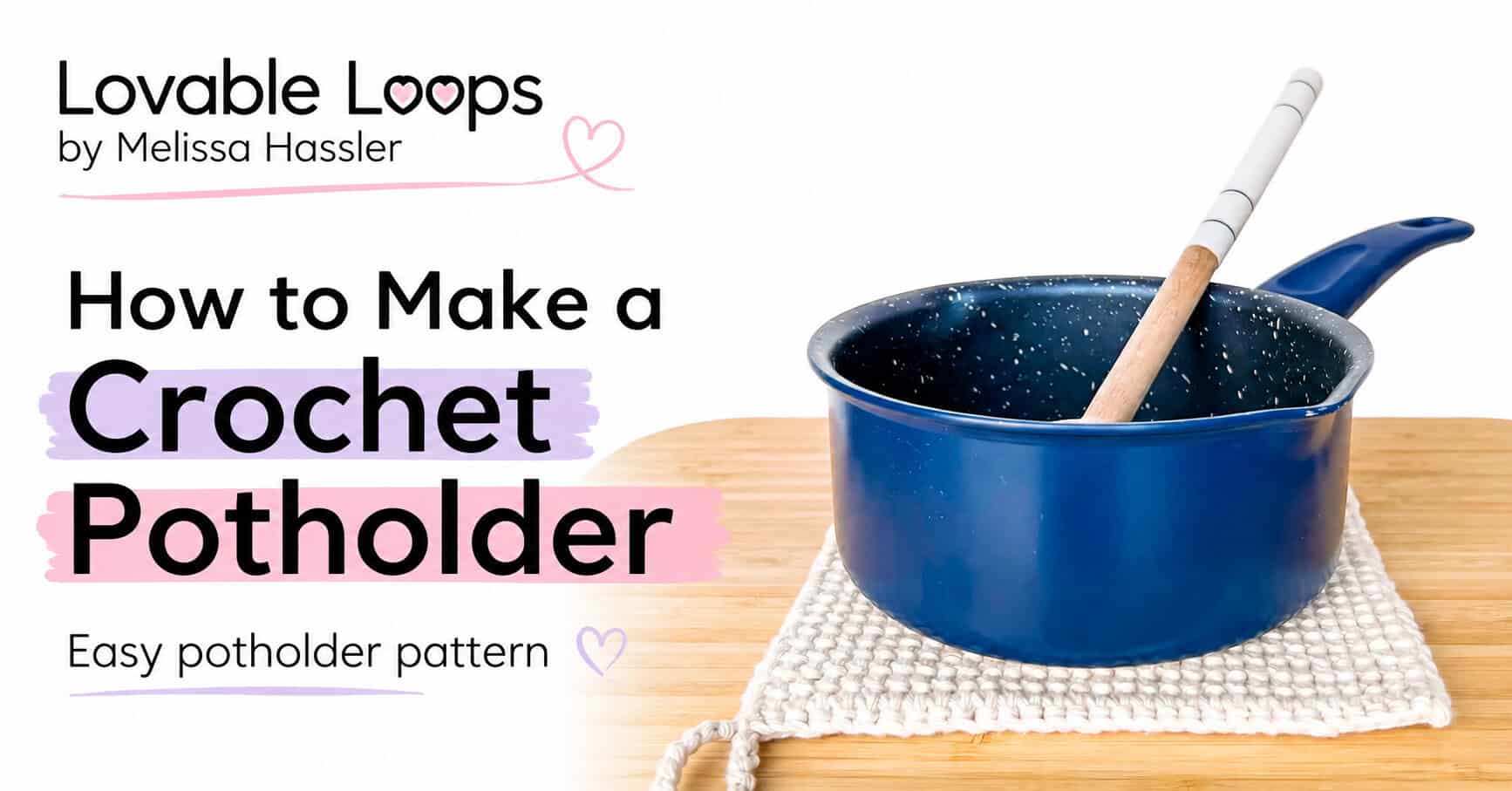 Crochet potholder pattern graphic featuring a thick white square potholder with a loop under a blue cooking pot, paired with easy kitchen crochet text on a bright white background.