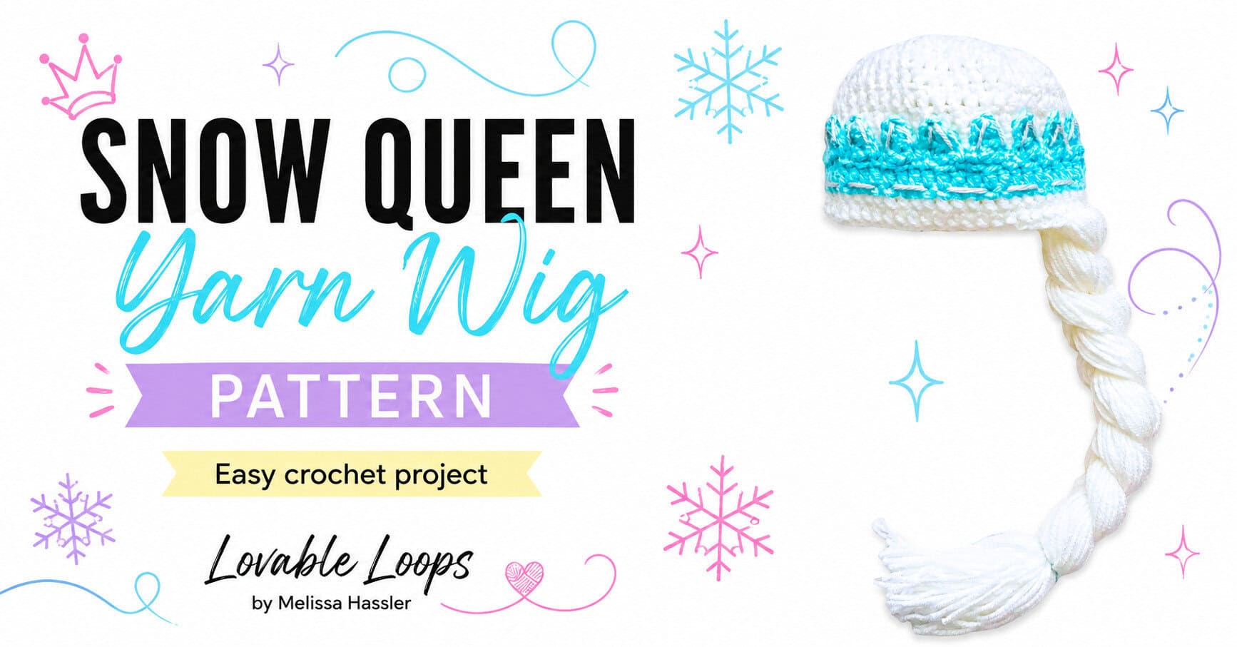 Landscape graphic showing a white crochet snow queen wig hat with turquoise trim and a long braided yarn ponytail beside bold text reading “Snow Queen Yarn Wig Pattern.”