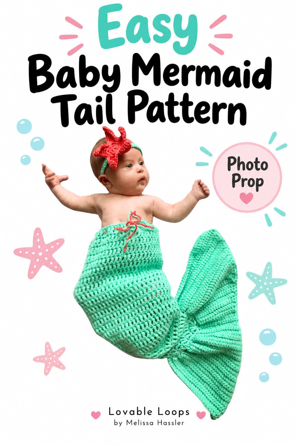 Baby crochet mermaid tail pattern featuring a baby wearing a mint green crocheted mermaid tail and red starfish headband, with text highlighting an easy photo prop.
