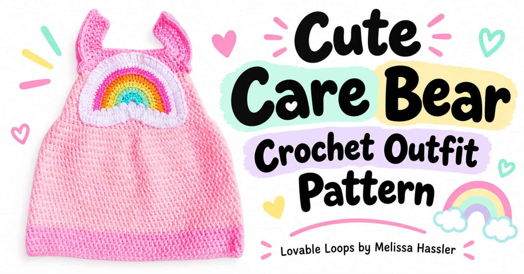 Pink Care Bear-inspired crochet baby outfit with a rainbow appliqué on the front, shown on a white background with colorful hearts and text reading “Care Bear Crochet Outfit Pattern.”