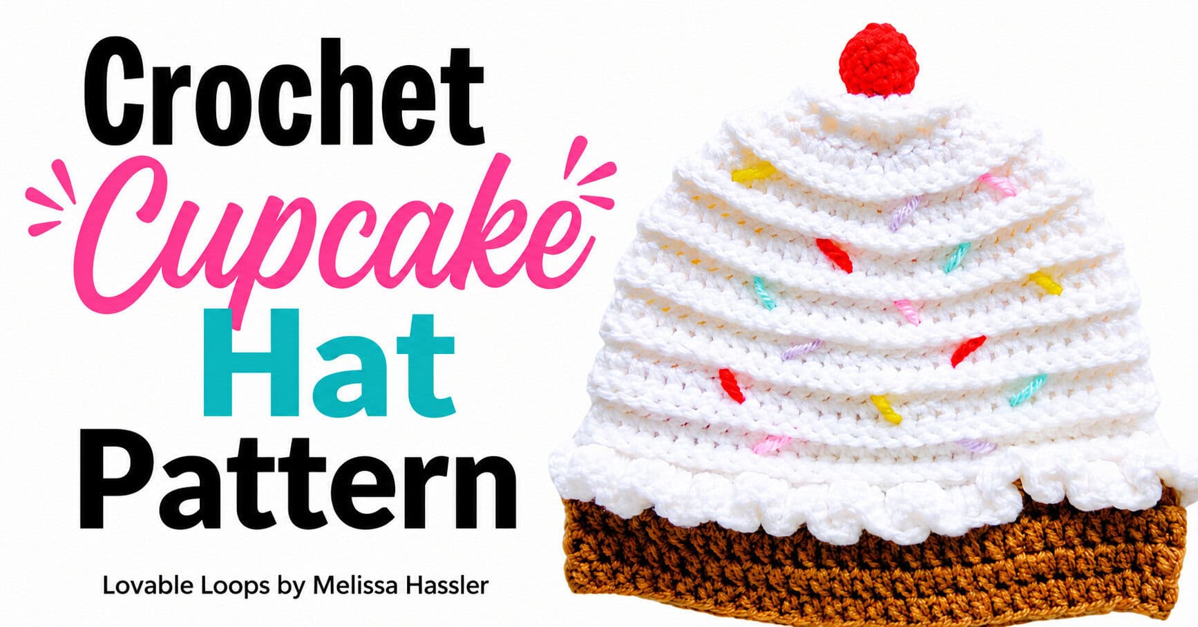 Crochet cupcake hat pattern graphic featuring a white cupcake-inspired hat with raised frosting layers, colorful sprinkles, red cherry, and brown cake base.
