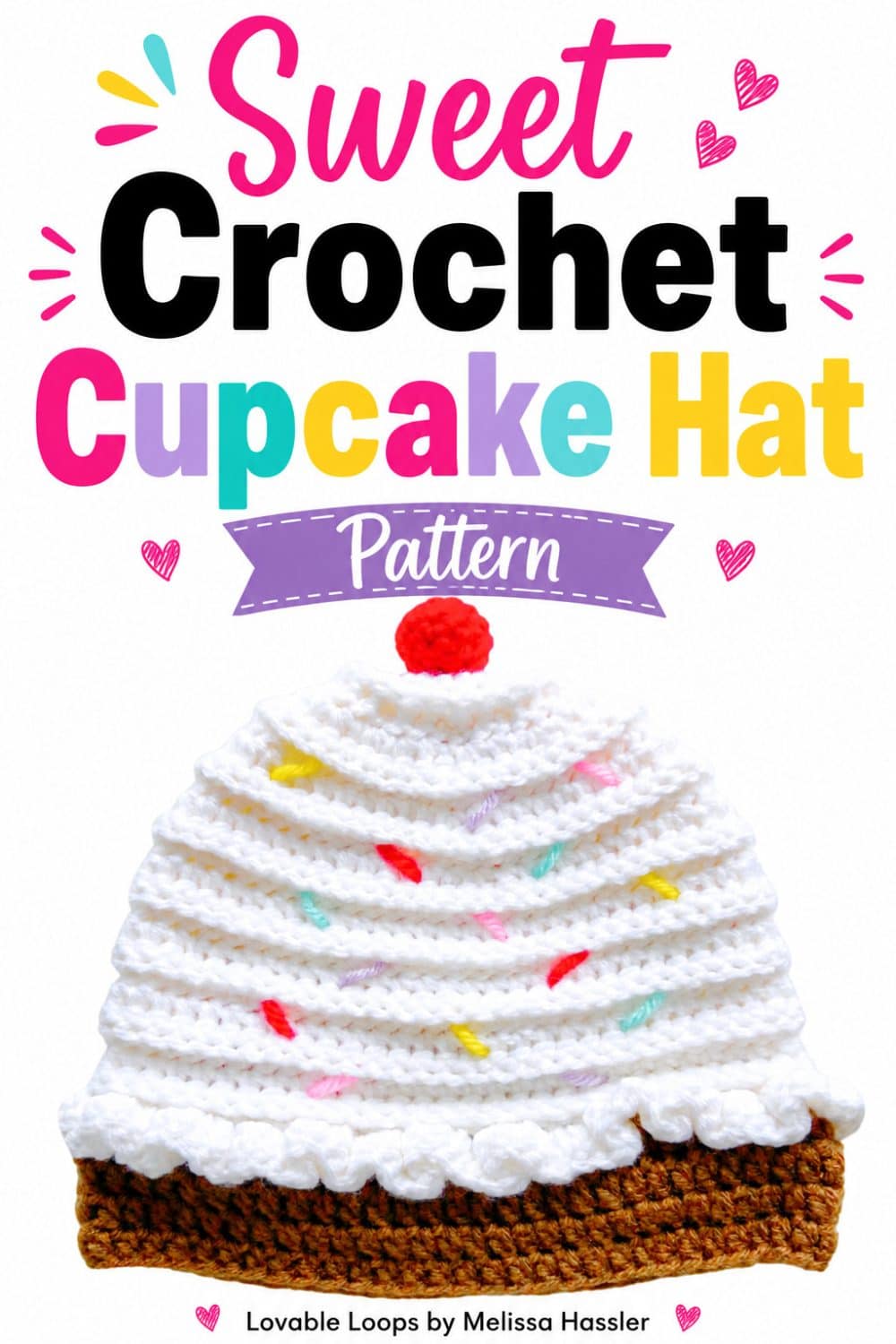 Crochet cupcake hat pattern Pinterest graphic showing a whimsical white frosted cupcake hat with rainbow sprinkles, a red cherry on top, and a brown cake section.